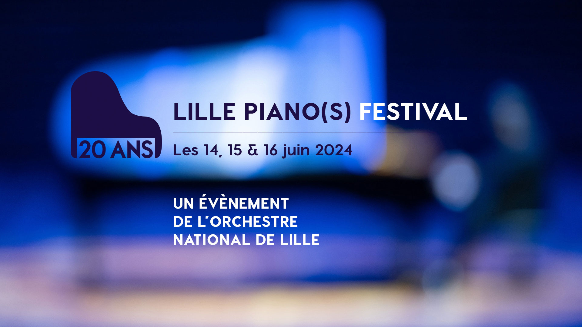 Lille Piano(s) Festival Vendredi 14, samedi 15, dimanche 16 juin 2024